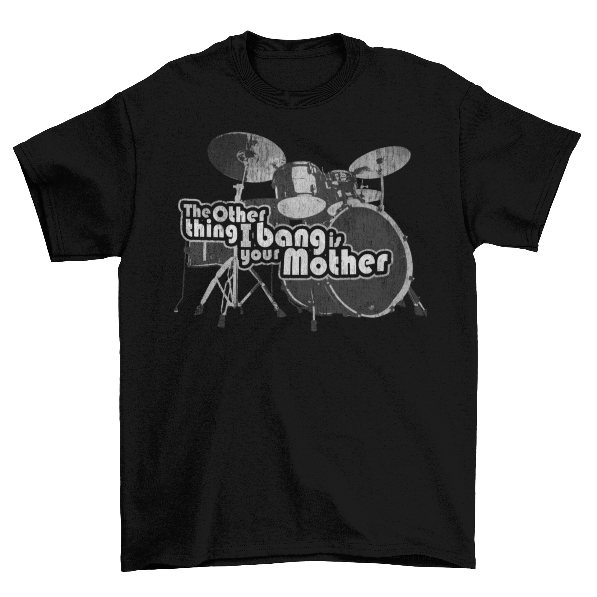 Drum Set Design with Text 'Bang Your Mother' - Music T-Shirt